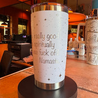 Funny Yoga Tumbler, Meditating Woman, Sarcastic Namaste, 20oz Stainless Steel